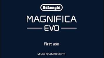 Magnifica Evo | How to set up the coffee machine for the first time