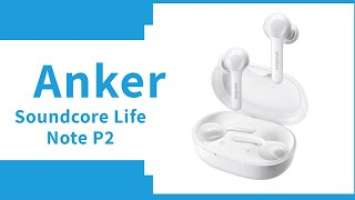 Anker Soundcore Life Note P2 white /Rreview / Unboxing / Wireless Earbuds / Liberty Air 2 /Spirit x2