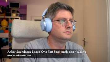 Anker Soundcore Space One Test Fazit nach einer Woche