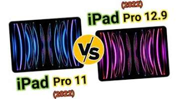 Apple iPad Pro 11 (2022) VS Apple iPad Pro 12.9 (2022) | Which One is Better?