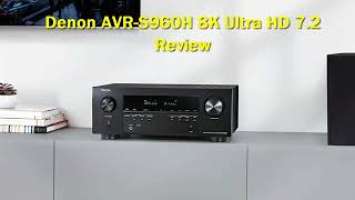 Denon AVR-S960H 8K Ultra HD 7.2 Review