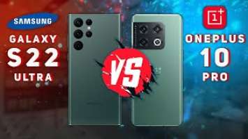 Samsung Galaxy S22 Ultra 5G vs OnePlus 10 Pro 5G