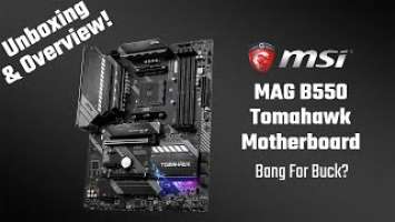 Unboxing & Overview: MSI MAG B550 Tomahawk - Bang For Buck? (Ryzen 5000 Ready!)