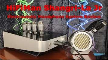 HiFiMan Shangri-La Jr Electrostatic Headphone System Review