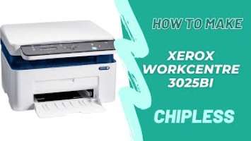 How to make XEROX WorkCentre 3025Bi chipless | INKCHIP FIX Reset Firmware