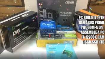 PC BUILD I7 12Th Gen ASUS PRIME B660M-A D4 | ASSEMBLE A PC I7-12700K RAM 16GB SSD 1TB