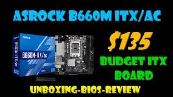 ASRock B660M-ITX/ac Unboxing, BIOS, Review! Budget 12th gen ITX motherboard!