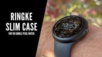 Ringke Slim Case for the Google Pixel Watch (Case Review)!