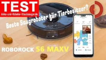 Roborock S6 MaxV Test, der intelligenteste Saugroboter für Tierbesitzer? [ Saugroboter Test ]