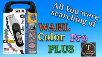 WAHL Color Pro PLUS Review