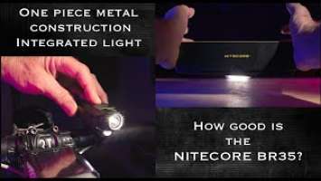 NITECORE BR35, How good is this integrated light?