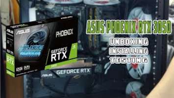 ASUS  Phoenix RTX 3050 Unboxing Installation and Testing