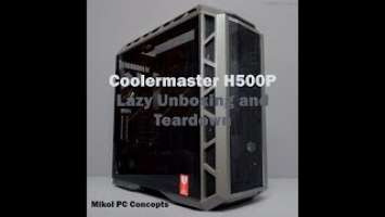 Coolermaster H500P Mesh Lazy Unboxing and Teardown