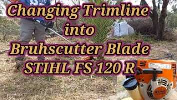 Changing Trimline Into BrushcutterBlade|STIHL FS 120 R Powertools|that'slifeandadentures #farmtools