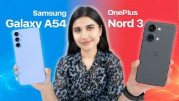 Galaxy A54 vs OnePlus Nord 3: Clear Comparison!