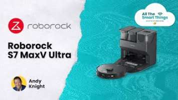 Roborock S7 MaxV Ultra with Roborock's Andy Knight