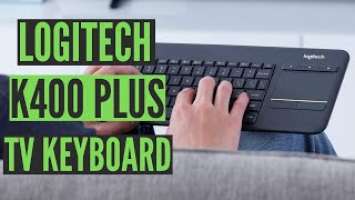 Logitech K400 Plus, Must Have TV Wireless Keyboard. Is Worth To buy?