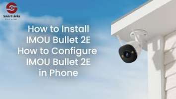 How to Use IMOU Bullet 2E - How to Install IMOU BUllet 2E in Mobile Phone