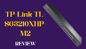 TP-Link TL-SG3210XHP-M2 Review | Managed Network Switch