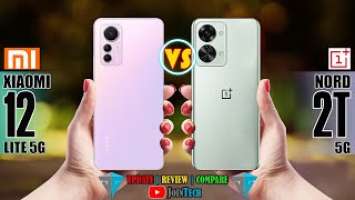 XIAOMI 12 LITE 5G VS ONEPLUS NORD 2T FULL SPECIFICATIONS COMPARISON