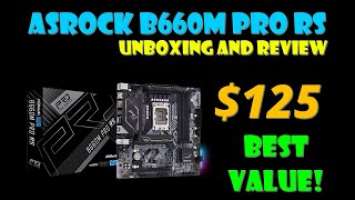 ASRock B660M Pro RS Unboxing and Review! Best Value for B660 Motherboard!