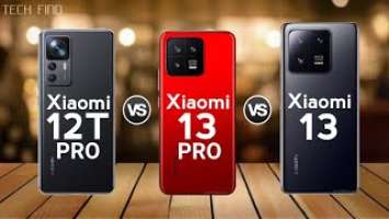 Xiaomi 13 Vs Xiaomi 13 Pro Vs Xiaomi 12T Pro