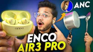 Oppo Enco Air 3 Pro Unboxing & Review | 49dB Support World's Best ANC in ₹4999