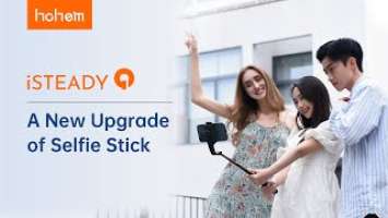 HOHEM | iSteady Q | Smart Selfie Stick Tripod with 360° Rotation