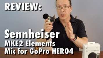 Review: Sennheiser MKE2 Elements Mic for GoPro HERO4