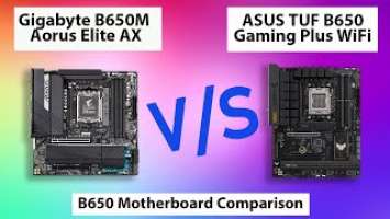 Gigabyte B650M Aorus Elite AX vs Asus TUF B650 Gaming Plus WiFi Comparison | Which is best for you?