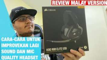 CORSAIR VOID ELITE MALAYSIA REVIEW RGB USB + Cara Improve Mic & Audio Quality Headset Surround