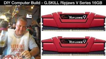 DIY Computer Build - G.SKILL Ripjaws V Series 16GB