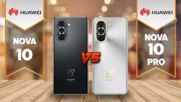 Huawei Nova 10 vs Huawei Nova 10 Pro