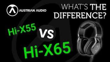 NEW Austrian Audio Hi-X65 vs. Hi-X55 - What's the Difference?