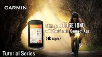 Tutorial - Pairing an Edge 1040 with the Garmin Connect™ App (Apple)