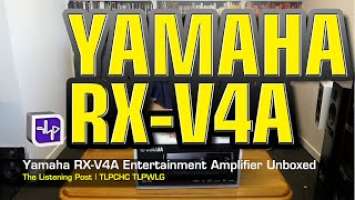 Yamaha RX-V4A Entertainment Amplifier | The Listening Post | TLPCHC TLPWLG