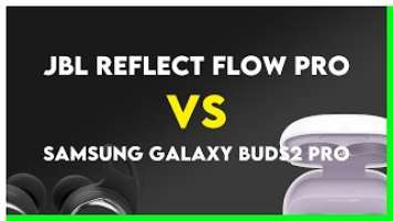 JBL Reflect Flow Pro vs Samsung Galaxy Buds2 Pro Comparison