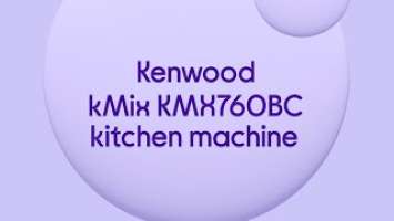 Kenwood kMix KMX760BC Kitchen Machine - Black & Stainless Steel - Quick Look