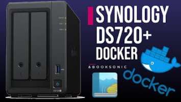 How to Install Docker on Synology DS720+ and Setup Booksonic Server (with folders 2021)