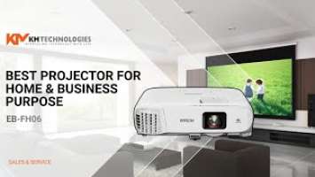 Best Projector for Home & Business Purpose | Epson EB-FH06 | KM Technologies