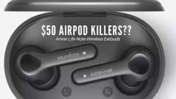 Anker Soundcore Life Note Wireless Earbuds Review! $50 Airpod Killers? Wireless Earbuds under $50