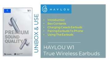 Haylou W1 Earbuds : Unbox & Connect to Phone (Pair),  Power Off & On, Music Playback & Answer calls