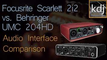 Focusrite Scarlett 2i2 vs. Behringer UMC204HD - Audio Interface Comparison