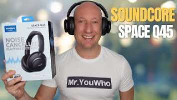 Soundcore Space Q45 headphones Review - Best value ANC Headphones?