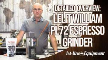 Lelit William PL72 Espresso Grinder Detailed Overview