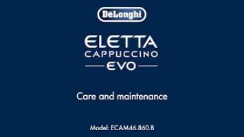 Eletta Evo ECAM 46.860.B | Care and Maintenance