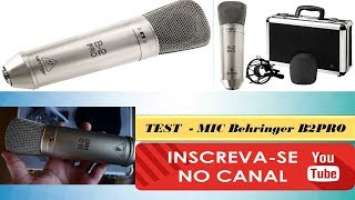 test -  microfone Behringer B-2 Pro Condensador 2018