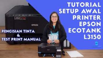 Tutorial Instalasi Awal Printer Epson EcoTank L3150 | Cara Isi Tinta Printer & Test Print Manual