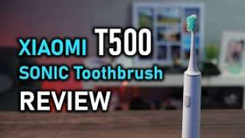 Xiaomi T500 - Best Budget SONIC Toothbrush