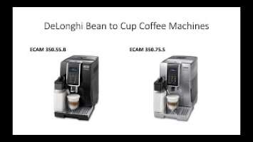 DeLonghi ECAM 350.55.B and ECAM 350.75.S Coffee Machine Comparison